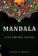 Mandala. Coloring Book: 32 Relaxing Patterns; Mindfulness Coloring Book for Adults (Creativity Releasing; Stress Relieving Collection)