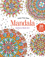 Mandala: Coloring Book: Color-Your-Own Gallery Wall Art