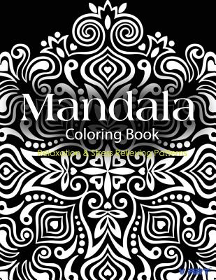 Mandala Coloring Book: Coloring Books for Adults: Stress Relieving Patterns - Suwannawat, Tanakorn