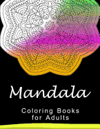 Mandala Coloring Book for Adult: This adult Coloring book turn you to Mindfulness