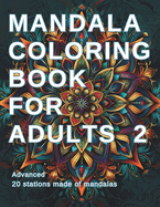 Mandala Coloring Book for Adults 2 (advanced): Relaxation and Inspiration