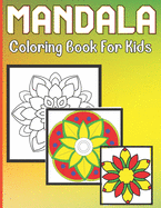 Mandala Coloring Book For Kids: A Coloring Book for Kids with easy and beautiful Mandalas Collection