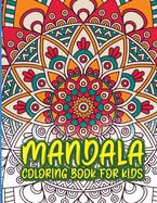 Mandala coloring book for kids: Amazing Coloring Book for Girls, Boys and Beginners with Mandala Designs for relaxation