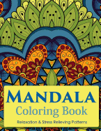 Mandala Coloring Book (New Release 7): Mandala Coloring Books for Adults: Stress Relieving Patterns