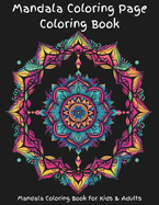 Mandala Coloring Page Coloring Book: A fun mandala pattern coloring book of a variety of enjoyable images. Pages are designed for detailed coloring or by zones; artists choice. This book is great for relaxation while coloring many calm creative pictures.