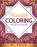 Mandala Coloring: With Self Love Quotes That Will Make You Mentally Stronger, Boost Self-Esteem, Reduce Stress, and Promote Mindfulness
