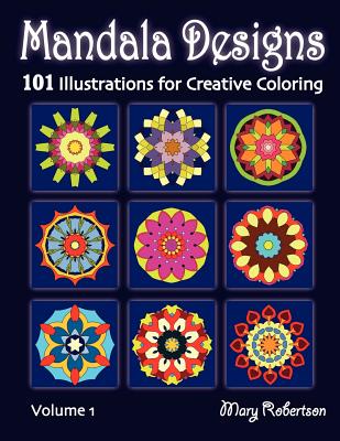 Mandala Designs: 101 Illustrations for Creative Coloring - 