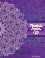 Mandala Easter Egg: 50 Cute Mandala Designs Adult Coloring Book Stress Relief Large print 8.5 x 11 inches