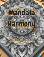 Mandala Harmony - The Magical Coloring Book