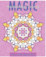 Mandala Magic Coloring Book (Stress Relieving Patterns)