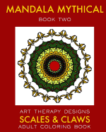 Mandala Mythical 2: Adult Coloring Book: Dragon Fantasies
