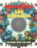 Mandalas and Dinosaurs Coloring Book for Kids