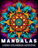 Mandalas Colorear Adultos: 50 Bonitos Motivos para Aliviar el Estrs y Relajarse