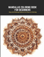 Mandalas Coloring Book for Beginners: Easy and Relaxing Patterns for Stress no Coloring