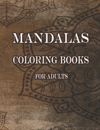 Mandalas Coloring Books For Adults: A 60 Mandala For Stress-Relief Coloring Book For Everyone