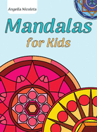 Mandalas for Kids: Ages 1+ My First Mandalas Coloring Book