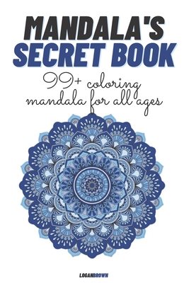 Mandala's Secret Book: The mandala coloring book for children and adults. - Brown, Logan