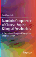 Mandarin Competence of Chinese-English Bilingual Preschoolers: A Corpus-Based Analysis of Singaporean Children's Speech