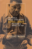 Mandela Dead and Alive 1976 - 2001