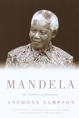 Mandela: Mandela: The Authorized Biography - Sampson, Anthony