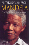 Mandela: The Authorised Biography - Sampson, Anthony