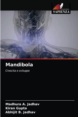 Mandibola - Jadhav, Madhura A, and Gupta, Kiran, and Jadhav, Abhijit B