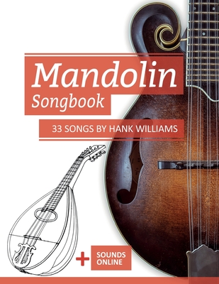 Mandolin Songbook - 33 Songs by Hank Williams: + Sounds online - Schipp, Bettina, and Boegl, Reynhard