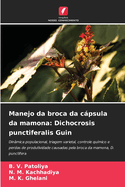 Manejo da broca da cpsula da mamona: Dichocrosis punctiferalis Guin