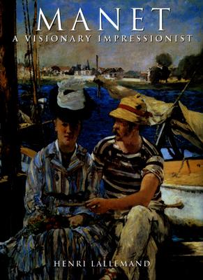 Manet: A Visionary Impressionist - Lallemand, Henri