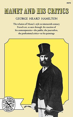 Manet and His Critics - Hamilton, George Heard