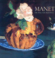 Manet: The Still-Life Paintings - Mauner, George, and Loyrette, Henri