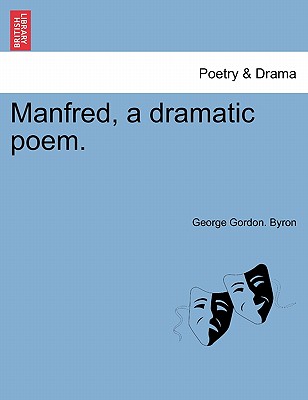 Manfred, a Dramatic Poem. - Byron, George Gordon