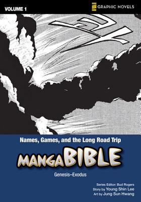 Manga Bible: Names, Games, and the Long Road Trip - Genesis-Exodus - Lee, Young Shin, and Burner, Brett (Creator), and Hwang, Jung Sun (Artist)