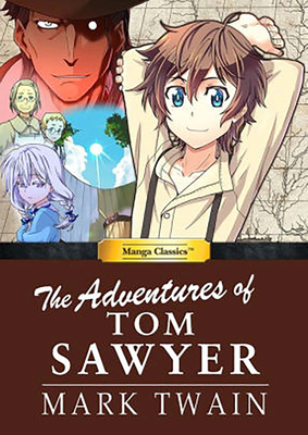Manga Classics Adventures of Tom Sawyer - Sawyer, Tom, and Chan, Crystal, and Chan, Kuma