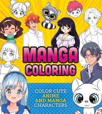 Manga Coloring Book: Color Cute Anime and Manga Characters - Editors of Chartwell Books