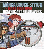 Manga Cross-Stitch: Make Your Own Graphic Art Needlework