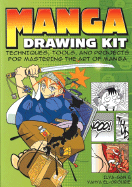 Manga Drawing Kit: Techniques, Tools, and Projects for Mastering the Art of Manga