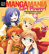 Manga Mania (TM): Girl Power!: Drawing Fabulous Females for Japanese Comics