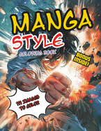 Manga Style Anime Coloring Book: For Teens and Adults: Dive into the world of manga with style and creativity + Bonus