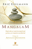 Mangalam: Diario de Un Camino Espiritual Junto a Un Maestro Occidental