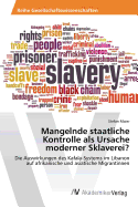Mangelnde Staatliche Kontrolle ALS Ursache Moderner Sklaverei?