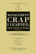 Mangement C.R.A.P. I Learned, That Seems to Work. Second Edition.