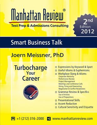 Manhattan Review Smart Business Talk [2nd Edition] - Meissner, Joern, and Manhattan Review