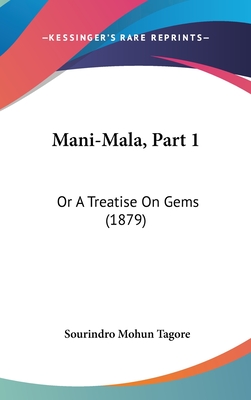 Mani-Mala, Part 1: Or A Treatise On Gems (1879) - Tagore, Sourindro Mohun