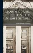 Maniere de Faire Le Pain de Pommes de Terre