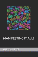 Manifesting It All
