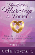 Manifesting Marriage for Women: 9 Steps to Finding Your Partner and Creating a Successful Marriage