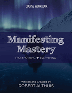 Manifesting Mastery: From Nothing Everything