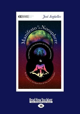 Manifesto for the Noosphere:: The Next Stage in the Evolution of Human Consciousness - Arguelles, Jose