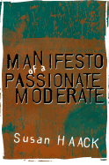 Manifesto of a Passionate Moderate: Unfashionable Essays